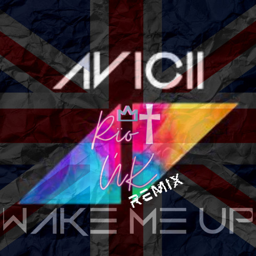Stream Avicii - wake me up [Riot remix Ft helpsisleet] by Rïo† ÚK ...