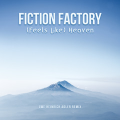 Fiction Factory - (Feels Like) Heaven (Uwe Heinrich Adler Remix)