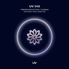 Paul Thomas Presents UV Radio 349 - 2-hour special including 1-hour guest mix from Tinga