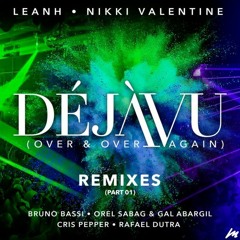 Leanh & Nikki Valentine - Déjà Vu (Over & Over Again) [Rafael Dutra Brazilian Mix]