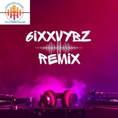 6ixx Vybz Remix , 2025 (track 1)