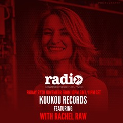 Kuukou Radio 34 With Simina Grigoriu Featuring Rachel Raw