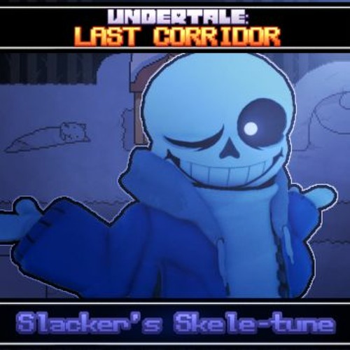 [UNDERTALE: PACIFIST Sans] slacker’s skele-tune.