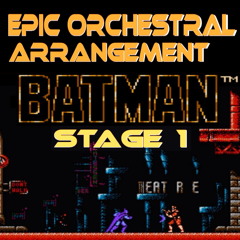 Batman (NES) - Stage 1 'Streets Of Desolation' [Epic Orchestral Arrangement]