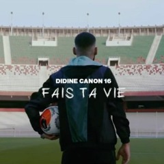 Didine Canon 16 - Fais ta Vie