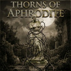 Thorns Of Aphrodite