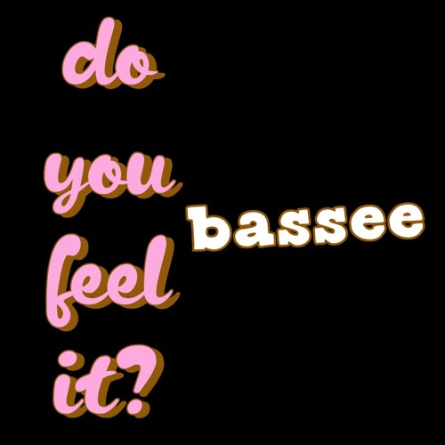 Bassee - do you feel it? (free download)