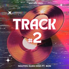 Track #2 - Nguyen Xuan Dinh ft. Bon ( Tặng Mọi Người 8/3 ).m4a