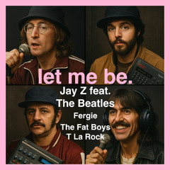 Let Me Be