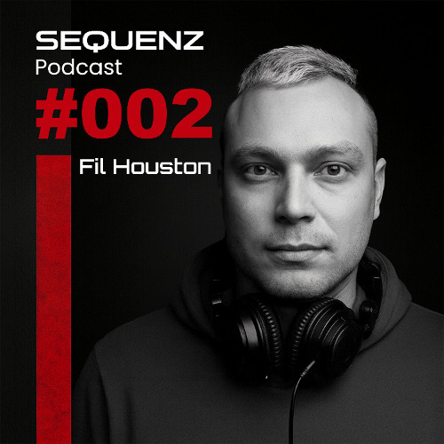 SEQUENZ Podcast #002 - Fil Houston