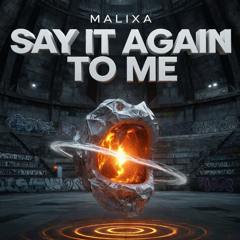 MALIXA – Say It Again to Me [Slap House]