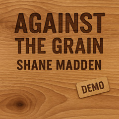 Against the Grain