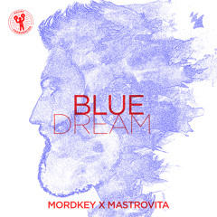 Mordkey x Mastrovita - Blue Dream