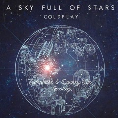 Coldplay - A Sky Full Of Stars (Starphase & Donkey Tae Bootleg)