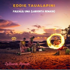 Eddie Taualapini | Falealili Uma++ (Laboonta Remash)