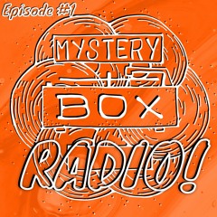 Mystery Box Radio #1