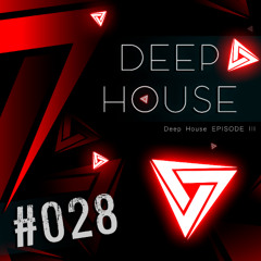 #028 - Deep House 3 - Gorgon City, Meduza, Gabe, Vintage Culture, Rufus du Sol & Others