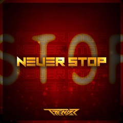 NEVER STOP (OUT NOW!)