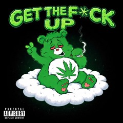 Get The F*ck Up