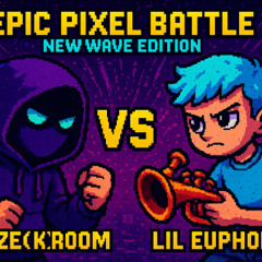 EPIC PIXEL BATTLE — NEW WAVE EDITION : ZEKR00M VS LIL EUPHON