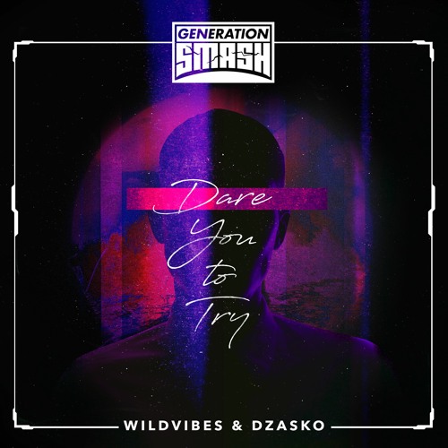 WildVibes & Dzasko - Dare You To Try