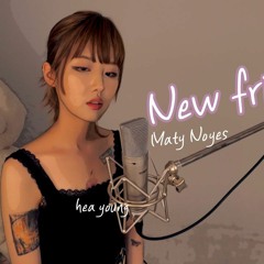 Maty Noyes - NEW FRIENDS COVER by hea young