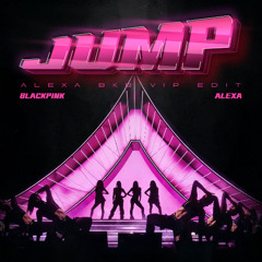 BLACKPINK - JUMP (ALEXA BKB VIP EDIT)