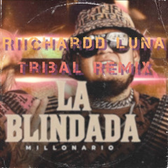 Millonario - La Blindada (Riichardd Luna Tribal Remix) DEMO FILT3R COPYRG
