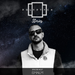 Polyptych Stories | Episode #237 - ISMAIL.M