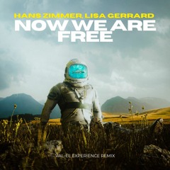 Hans Zimmer, Lisa Gerrard - Now We Are Free (Val - El Experience Remix)