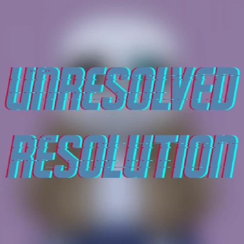 Unresolved Resolution