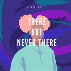 There But Never There