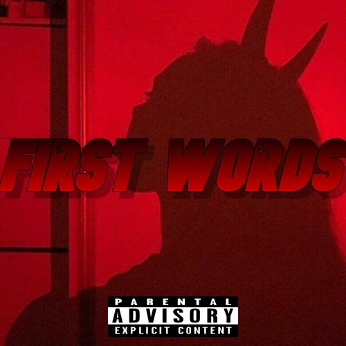 First Words(PROD $UPREME)