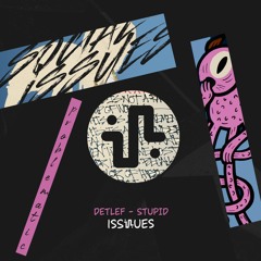 Detlef - STUPID (Original Mix) - ISS075