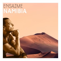 Ensaime - Namibia (Original Mix)
