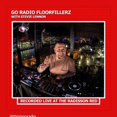 Go Radio Floorfillerz Live From Radisson Red with Stevie Lennon