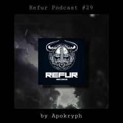 Refur Podcast #29 by Apokryph