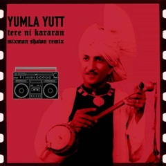 Yamla Jatt | Tere Ni Kararan | Mixman Shawn Remix | 2024