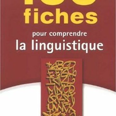 free PDF 🖋️ 100 fiches pour comprendre la linguistique : 1er cycle universitaire by