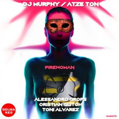 DJ Murphy, Atze Ton - Firewoman (Cristian Glitch Remix)
