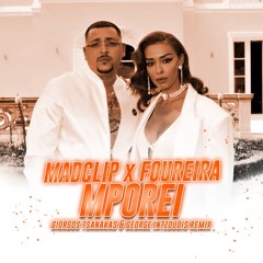 Mad Clip x Foureira - Mporei (Giorgos Tsanakas & George Intzoudis Remix)