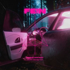 FEIN (CV Feeling This Way Edit)