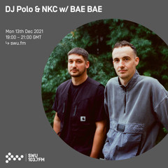 DJ Polo & NKC w/ BAE BAE 13TH DEC 2021