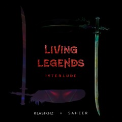 Living Legends (Interlude) (Feat. Saheer)