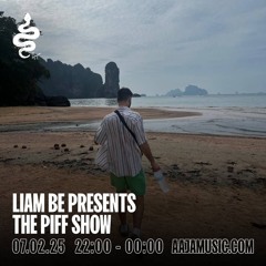 Liam Be Presents The Piff Show - Aaja channel 1 - 07 02 25