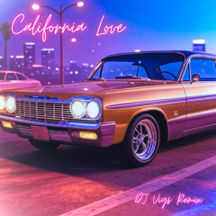 California Love (Extended/Rework)- DJ Vigs House Remix (UNOFFICIAL EDIT)