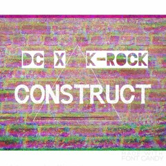 DC X K - ROCK- CONSTRUCT