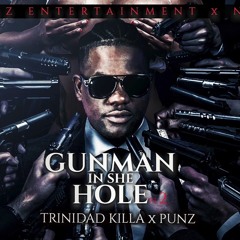 Trinidad Killa - Gun Man In She Hole [Part 2]