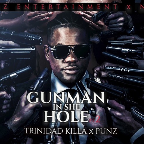 Trinidad Killa - Gun Man In She Hole [Part 2]
