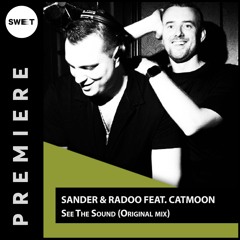 PREMIERE : Sander & Radoo feat. CATMOONK - See The Sound (Original Mix) [PLY]